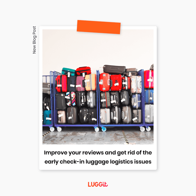 Improve your reviews and get rid of the early check-in luggage logistics issues